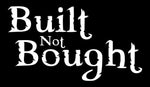 Built not Bought Decal